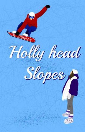 Holly head slopes by Megan Taylor