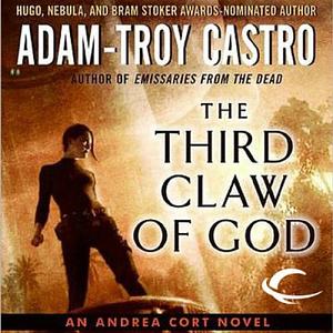 The Third Claw of God by Adam-Troy Castro