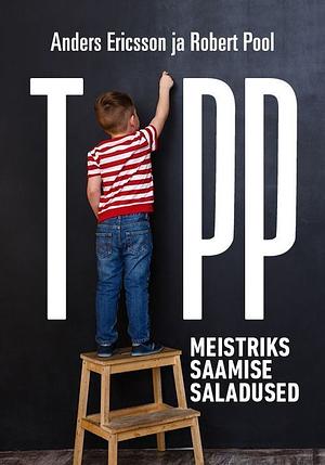 Tipp. Meistriks saamise saladused by K. Anders Ericsson