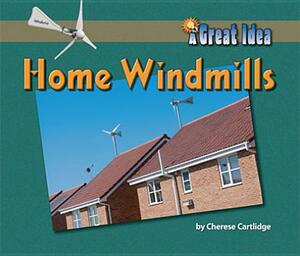 Home Windmills by Cherese Cartlidge