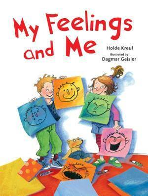 My Feelings and Me by Holde Kreul