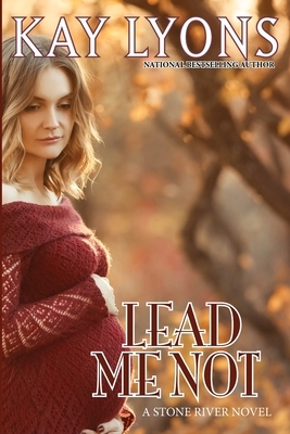 Lead Me Not by Kay Lyons