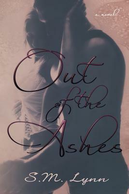 Out of the Ashes by S.M. Lynn