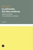 La salvación del alma moderna. Terapia, emociones y la cultura de la autoayuda by Eva Illouz