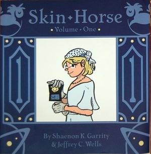 Skin Horse, Volume One by Shaenon K. Garrity, Jeffrey C. Wells