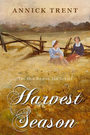 Harvest Season  by Annick Trent