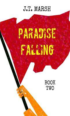 Paradise Falling: Book Two (Mass Market Paperback) by J. T. Marsh