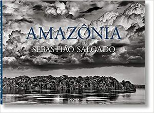 Sebastião Salgado. Amazônia by Lelia Wanick Salgado, Sebastião Salgado