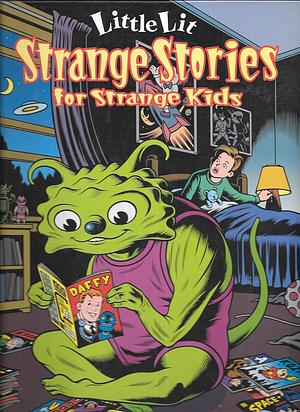 Little Lit: Strange Stories for Strange Kids by Art Spiegelman