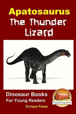 Apatosaurus: The Thunder Lizard by Enrique Fiesta, John Davidson