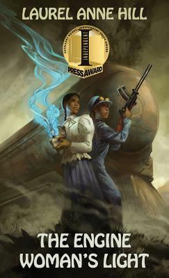 The Engine Woman's Light by Laurel Anne Hill