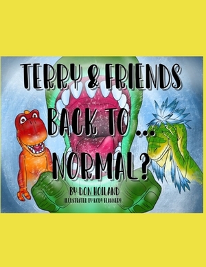 Terry & Friends: Back To...Normal? by Don Hoiland