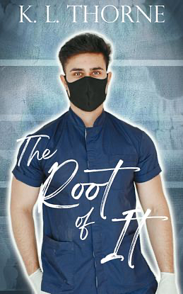 The Root of It by K.L. Thorne