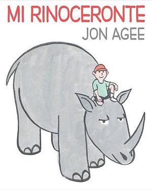 Mi rinoceronte / My Rhinocerous by Jon Agee, Jon Agee