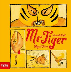 Mr. Tiger by Davide Calì, Miguel Tanco