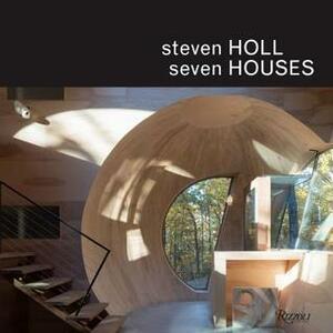 Steven Holl: Seven Houses by Philip Jodidio, Steven Holl