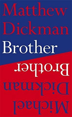 Brother by Michael Dickman, Matthew Dickman