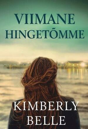 Viimane hingetõmme by Kimberly Belle