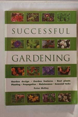 Successful Gardening by Peter McHoy, Anness Publishing