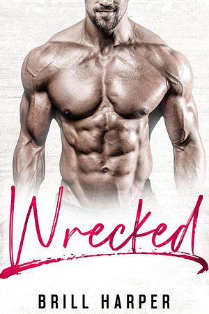 Wrecked by Brill Harper