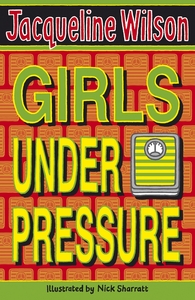 Girls Under Pressure by Jacqueline Wilson, Nick Sharratt