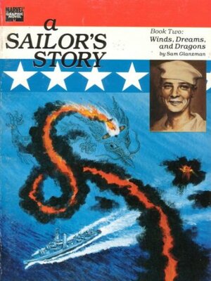 A Sailor's Story Book Two: Winds, Dreams and Dragons by Sam Glanzman