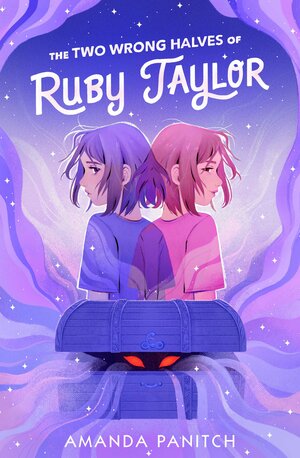 The Two Wrong Halves of Ruby Taylor by Amanda Panitch