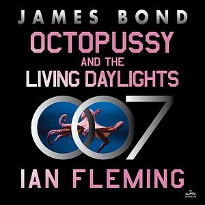 Octopussy & the Living Daylights by Ian Fleming