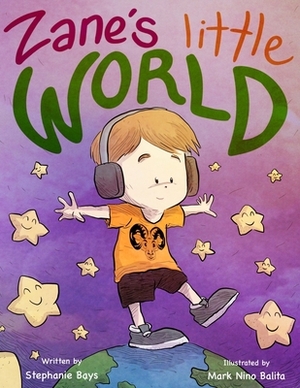 Zane's Little World by Stephanie Marie Bays