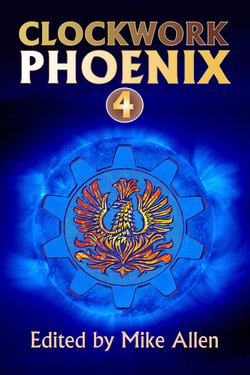 Clockwork Phoenix 4 by Mike Allen