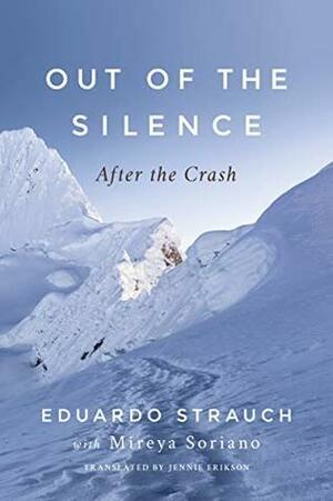 Out of the Silence: After the Crash by Mireya Soriano, Eduardo Strauch Urioste
