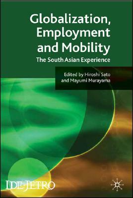 Globalisation, Employment and Mobility: The South Asian Experience by 