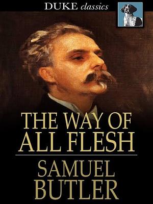 The Way of All Flesh by Samuel Butler