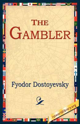 The Gambler by Fyodor Dostoevsky