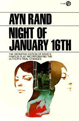 Night of January 16th: A Comedy-Drama in Three Acts by Nathaniel Edward Reeid, Ayn Rand