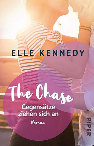 The Chase – Gegensätze ziehen sich an: Roman by Elle Kennedy