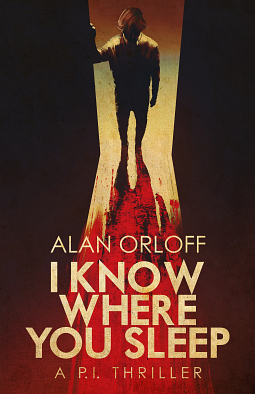 I Know Where You Sleep by Alan Orloff