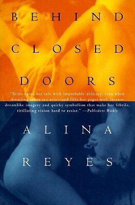 Behind Closed Doors by Alina Reyes