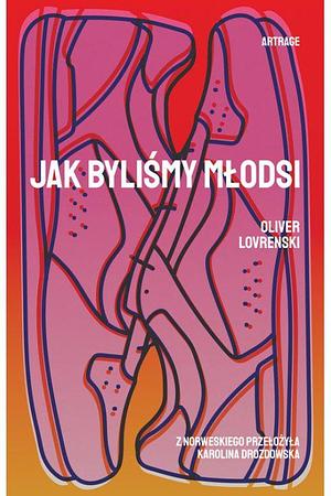 Jak byliśmy młodsi by Oliver Lovrenski, Karolina Drozdowska