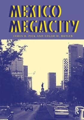 Mexico Megacity by James B. Pick, Edgar W. Butler