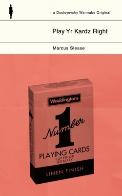 Play Yr Kardz Right by Marcus Slease