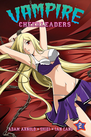 Vampire Cheerleaders Vol. 2 by Shiei, Adam Arnold, Ian Cang