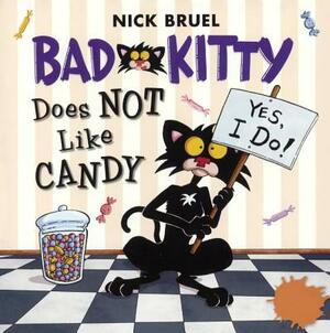 Bad Kitty Does Not Like Candy by Nick Bruel