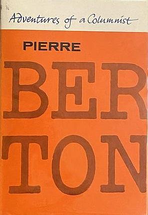 Adventures of a Columnist by Pierre Berton