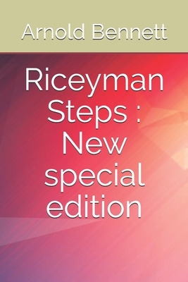 Riceyman Steps: New special edition by Arnold Bennett