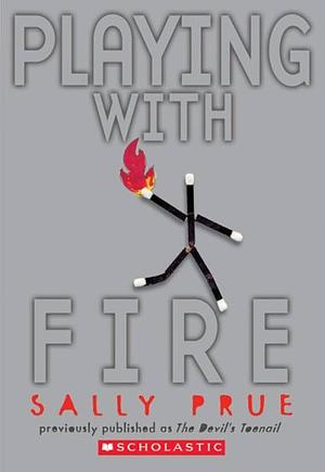 Playing With Fire by Sally Prue, Sally Prue