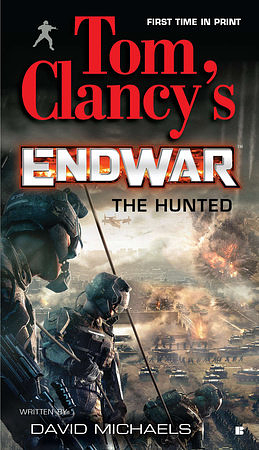 Tom Clancy's EndWar: The Hunted by David Michaels