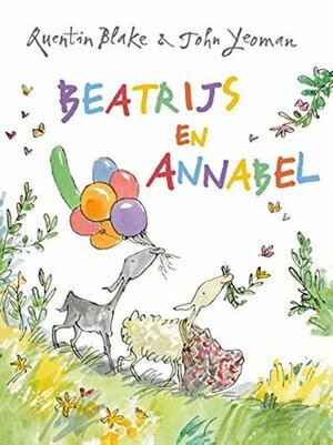 Beatrijs en Annabel by John Yeoman, Quentin Blake