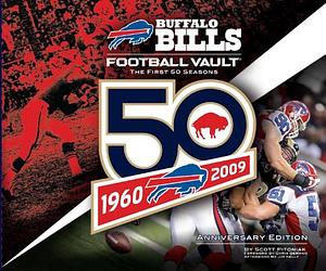 Buffalo Bills Football Vault: The First 50 Seasons by Scott Pitoniak