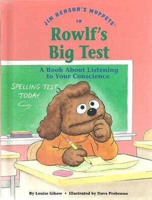 Jim Henson's Muppets in Rowlf's Big Test: A Book about Listening to Your Conscience by Louise Gikow